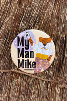 My Man Mike Button-ACC PIN